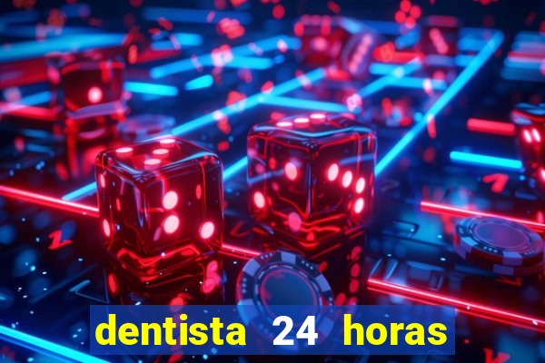 dentista 24 horas em betim